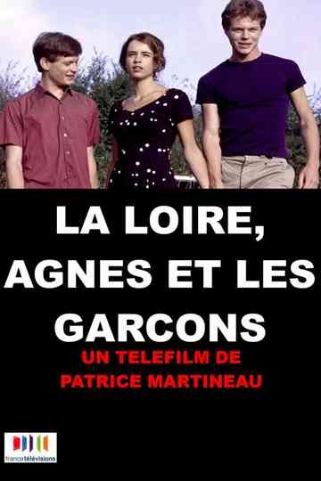 La Loire, Agnès et les garçons Poster