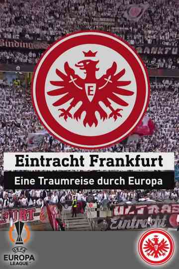 Eintracht Frankfurt - A trip of a lifetime through Europe poster