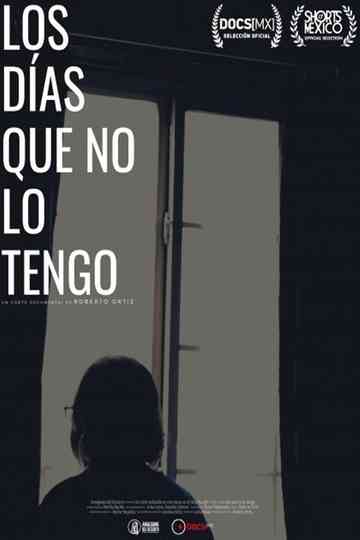 Los Días Que No Lo Tengo Poster