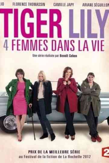 Tiger Lily, 4 femmes dans la vie Poster