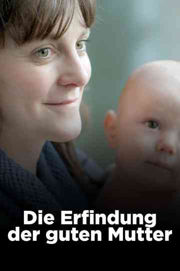 Die Erfindung der guten Mutter poster
