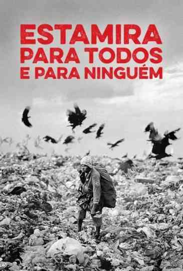 Estamira Para Todos E Para Ninguém Poster