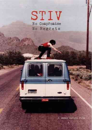 Stiv: No Compromise No Regrets Poster