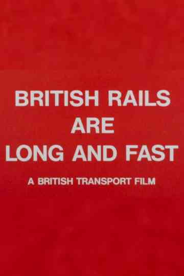 British Rails Are Long and Fast Poster