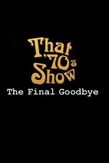 That '70s Show: The Final Goodbye Poster