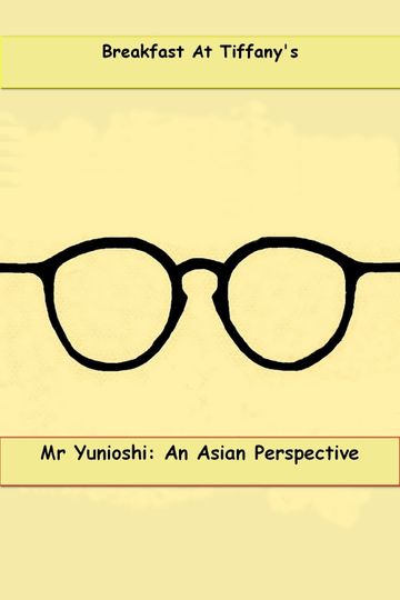 Mr. Yunioshi: An Asian Perspective