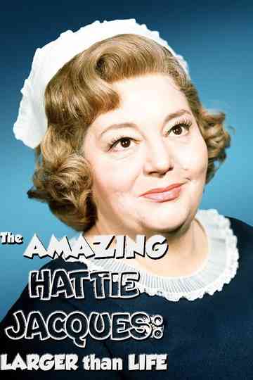 The Amazing Hattie Jacques: Larger than Life Poster
