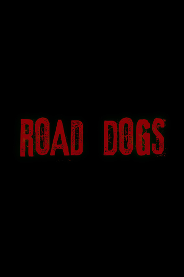 Road Dogs Poster