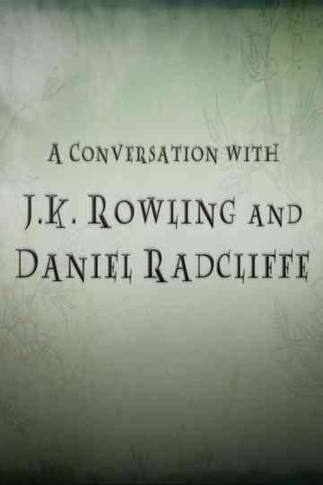 A Conversation with J.K. Rowling and Daniel Radcliffe Poster