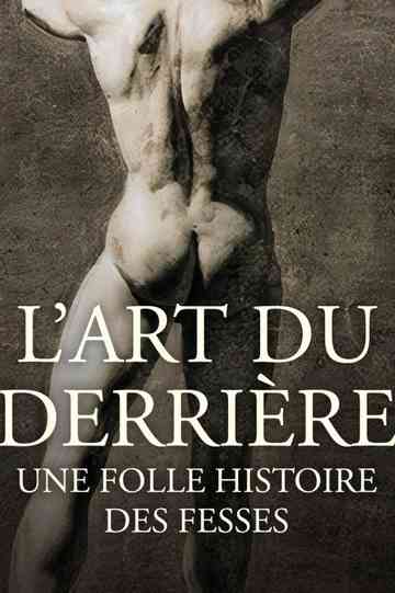 L'art du derrière, une folle histoire des fesses Poster