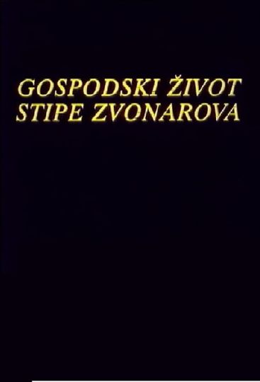 Gospodski zivot Stipe Zvonareva