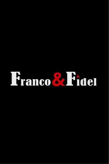 Franco and Fidel: A Strange Friendship Poster