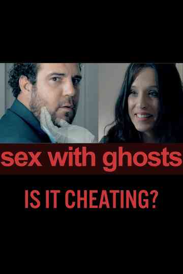 Sex With Ghosts: Is It Cheating?