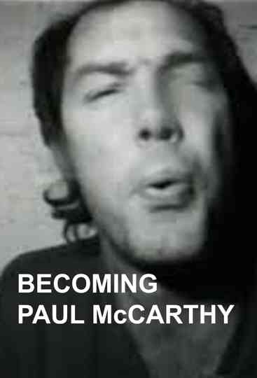 Becoming Paul McCarthy Poster
