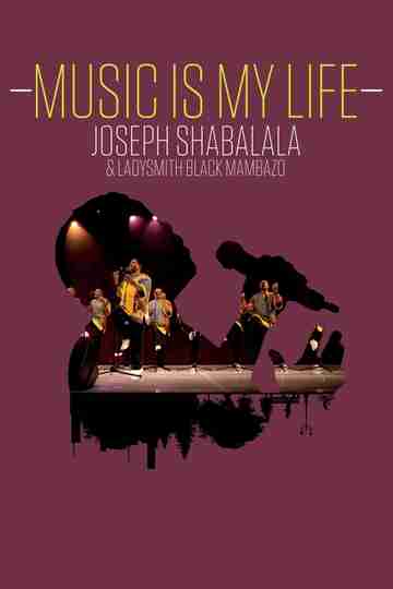 Music Is My Life - Joseph Shabalala and Ladysmith Black Mambazo Poster