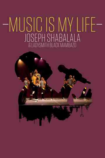 Music Is My Life - Joseph Shabalala and Ladysmith Black Mambazo Poster