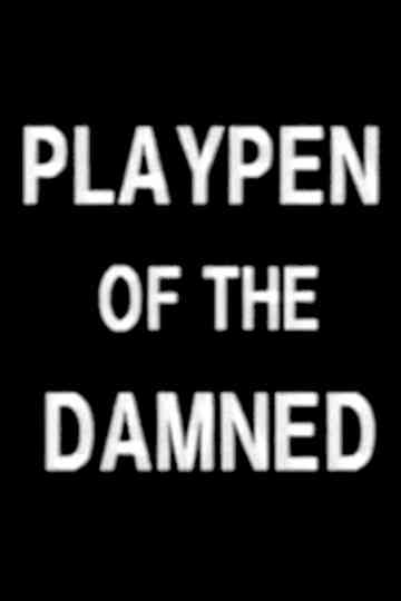 Playpen of the Damned Poster