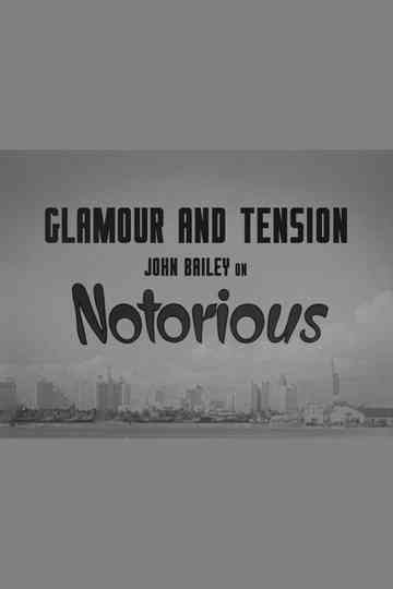 Glamour and Tension: John Bailey on Notorious Poster