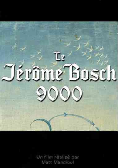 Le Jérôme Bosch 9000 Poster