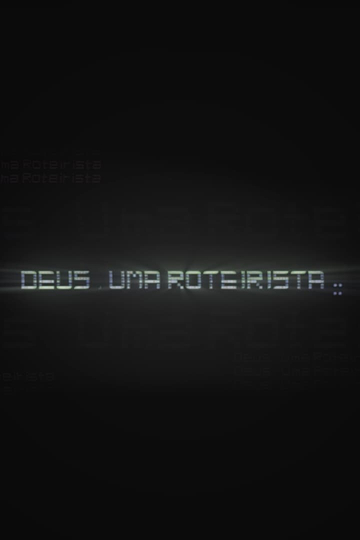 Deus, uma roteirista