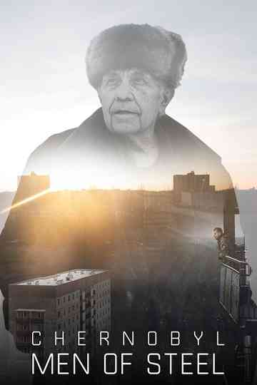 Chernobyl: Men of Steel Poster