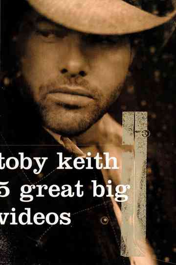 Toby Keith: 5 Great Big Videos Poster