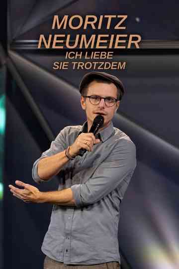 Moritz Neumeier: Ich liebe sie trotzdem Poster