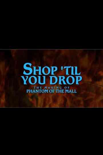 Shop Til' You Drop!: The Making of Phantom of the Mall Poster