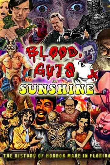 Blood, Guts & Sunshine: The History of Horror Made In Florida Poster
