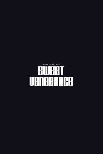 Sweet Vengeance Poster