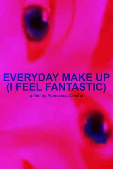 Everyday makeup (I feel fantastic) Poster