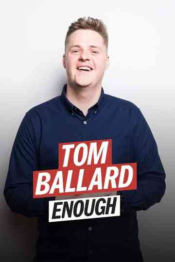 Tom Ballard: Enough Poster
