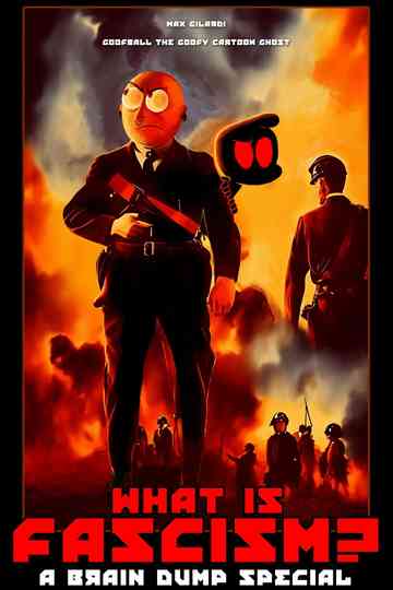 WHAT IS FASCISM? A Brain Dump Special Poster