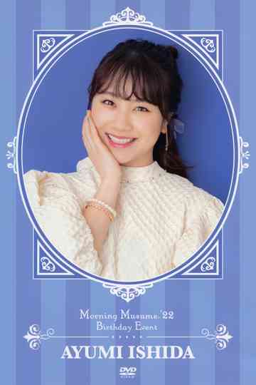 Morning Musume.'22 Ishida Ayumi Birthday Event Poster