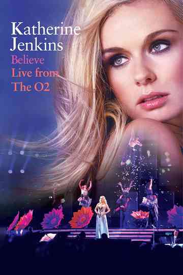 Katherine Jenkins: Believe Live from the O2 Poster