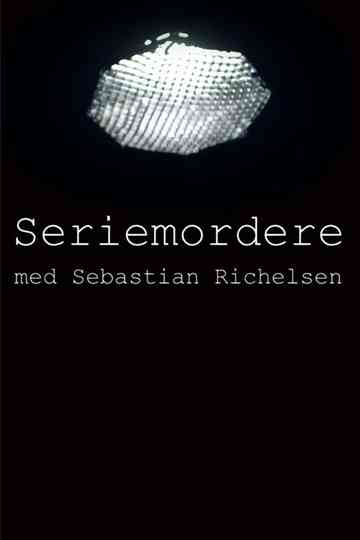 Seriemordere med Sebastian Richelsen poster