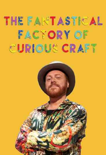 The Fantastical Factory of Curious Craft Poster