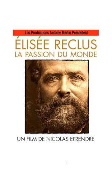 Élisée Reclus, La Passion Du Monde Poster