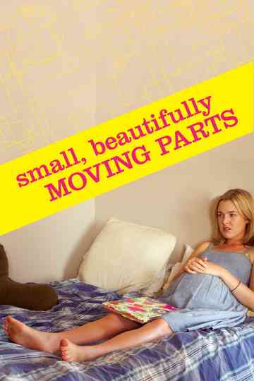 Small, Beautifully Moving Parts Poster