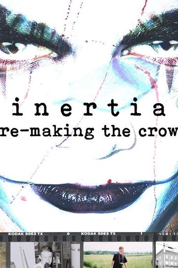 Inertia: Re-Making The Crow
