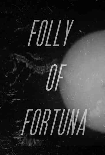 Folly of Fortuna poster