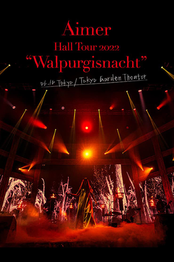 Aimer Hall Tour 2022 "Walpurgisnacht" Live at TOKYO GARDEN THEATER Poster