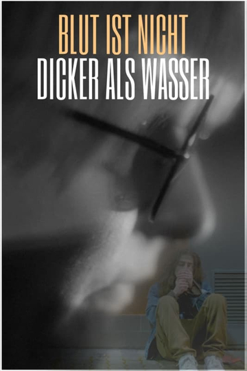 Blut ist nicht dicker als Wasser