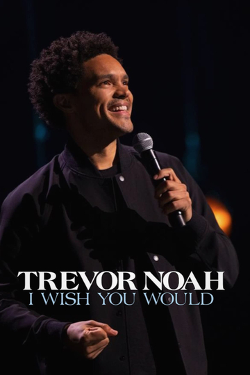 Trevor Noah: I Wish You Would Poster