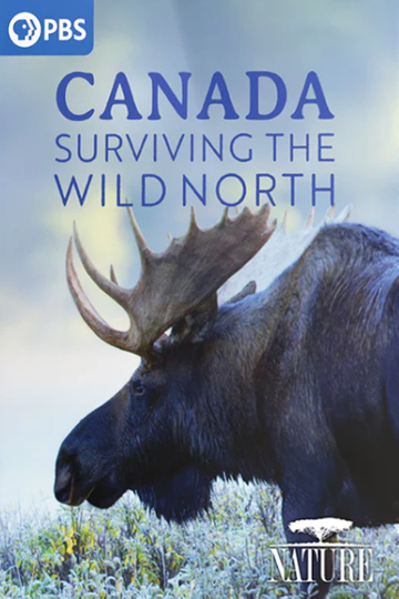 Nature: Canada - Surviving the Wild North