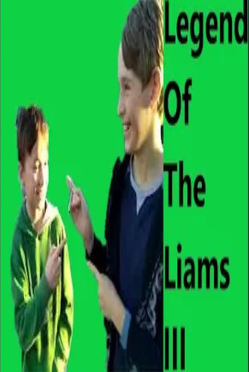 Legend Of The Liams III