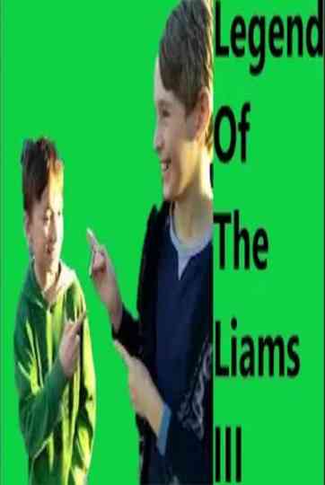 Legend Of The Liams III Poster