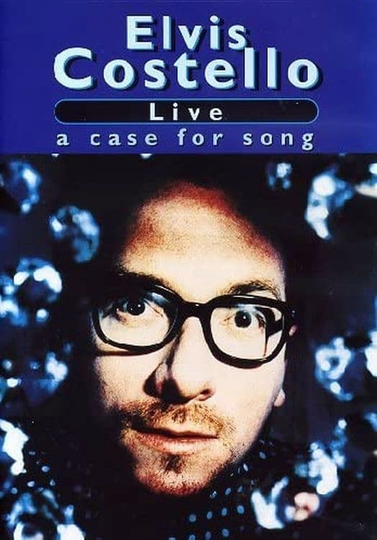 Elvis Costello: Live: A Case for Song Poster