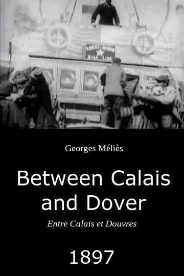 Between Calais and Dover Poster
