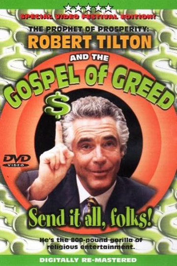 The Prophet of Prosperity: Robert Tilton and the Gospel of Greed Poster